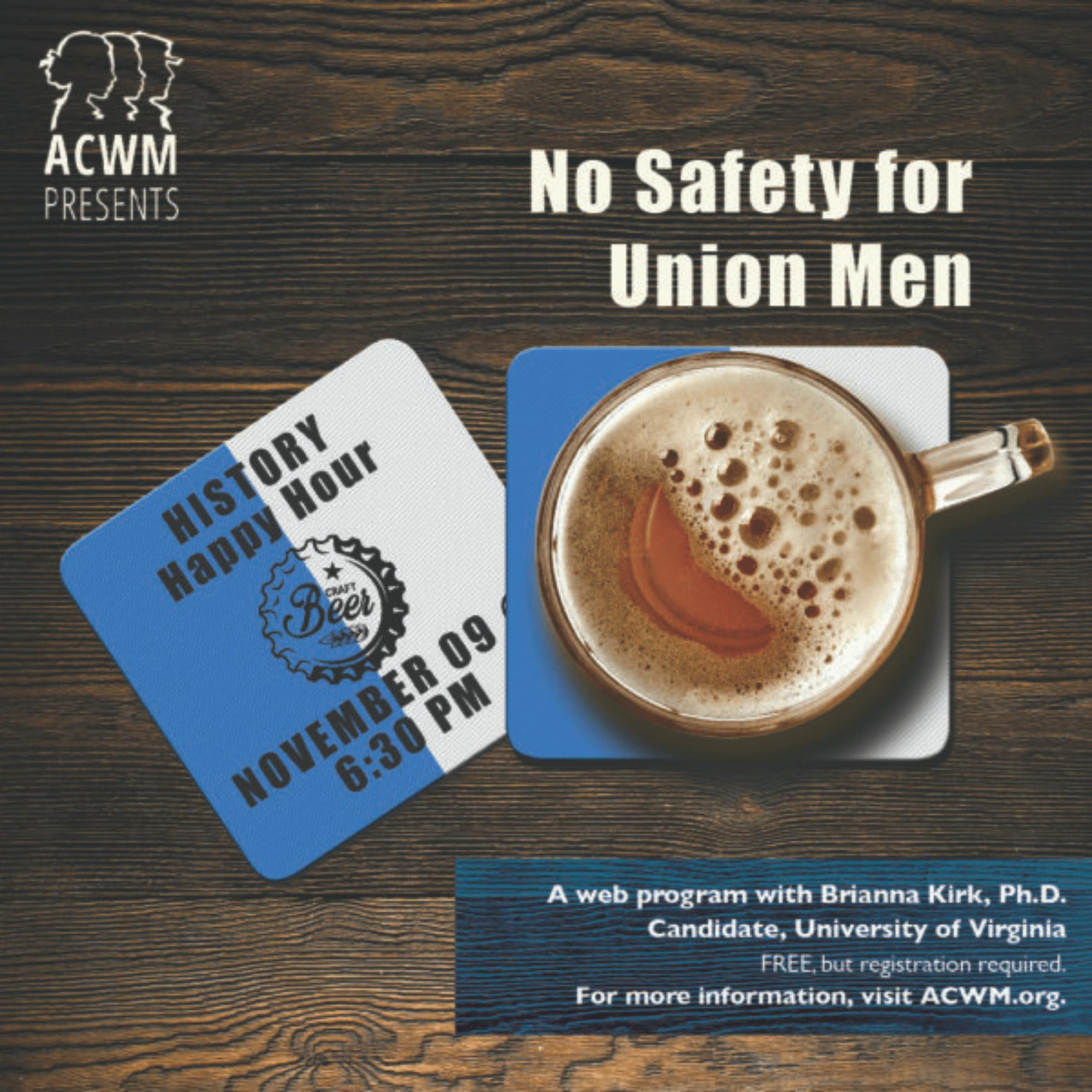 History Happy Hour: No Safety for Union Men